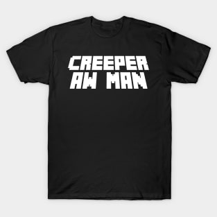 creeper aw man T-Shirt